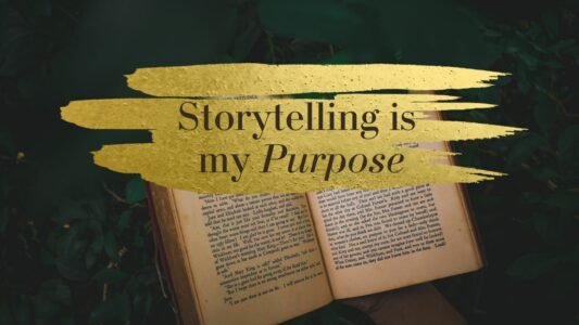 Storytelling is my Purpose